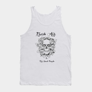 Morbid Fresh Air Is For Dead People Tank Top